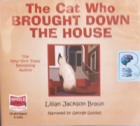 The Cat Who Brought Down the House written by Lilian Jackson Braun performed by George Guidall on Audio CD (Unabridged)